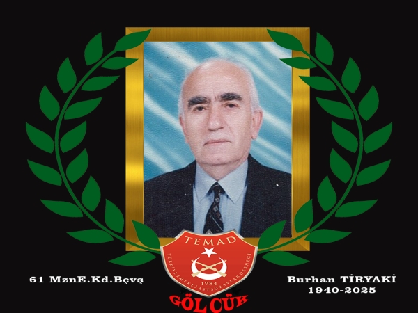 1961 Mezunu E.Kd.Bçvş. Burhan TİRYAKİ hakkın rahmetine kavuşmuştur.