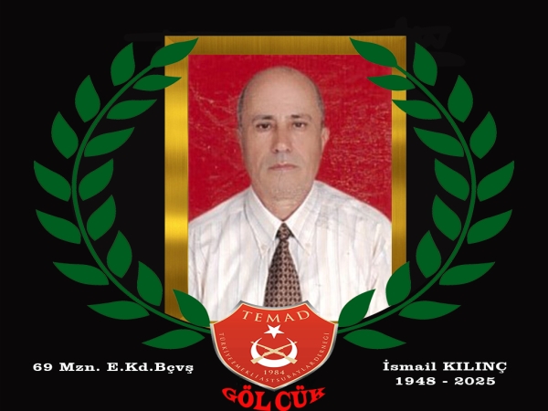 1969 mezunu Gazi E.Kd.Bçvş. İsmail Kılınç Hakkın rahmetine kavuşmuştur.