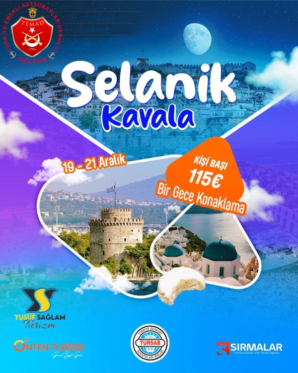 19-21 Aralık tarihleri arasında Selanik  Kavala turu planlanmıştır. Kişi başı 115 Euro  olup peşin alınacaktır. Son müracaat tarihi 1 Aralık tır.